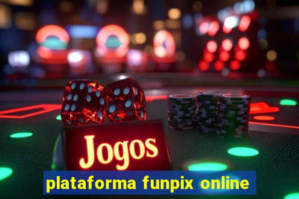 plataforma funpix online